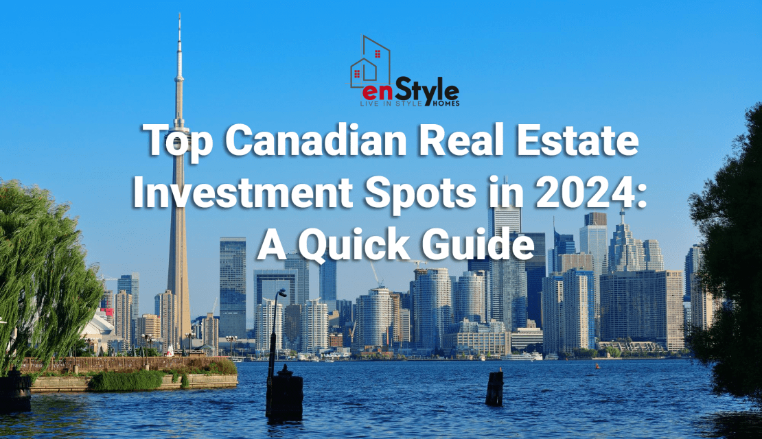 Top Canadian Real Estate Investment Spots in 2024: A Quick Guide